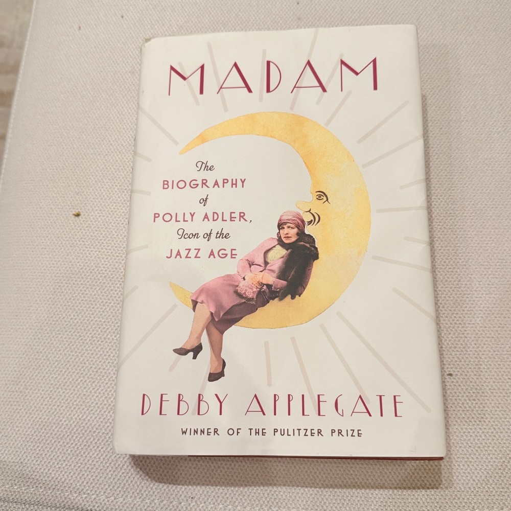 Madam: The Biography of Polly Adler Book Icon of the Jazz age by Debby Applegate